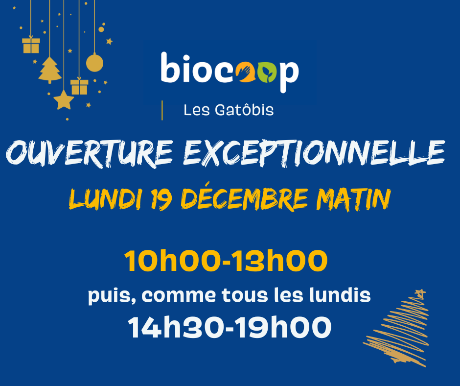 Ouverture exceptionnelle lundi 19 décembre matin 10h00 - 13h00 Ouverture exceptionnelle lundi 19 décembre matin 10h00 - 13h00