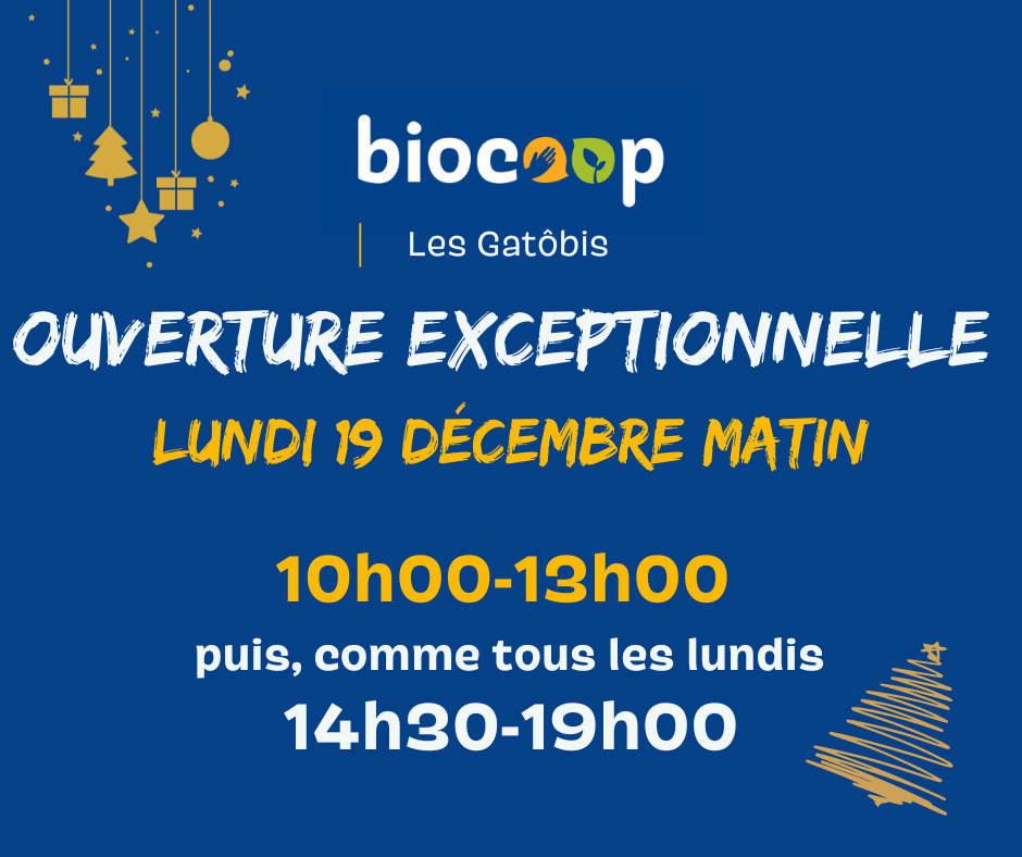 Ouverture exceptionnelle lundi 19 décembre matin 10h00 - 13h00